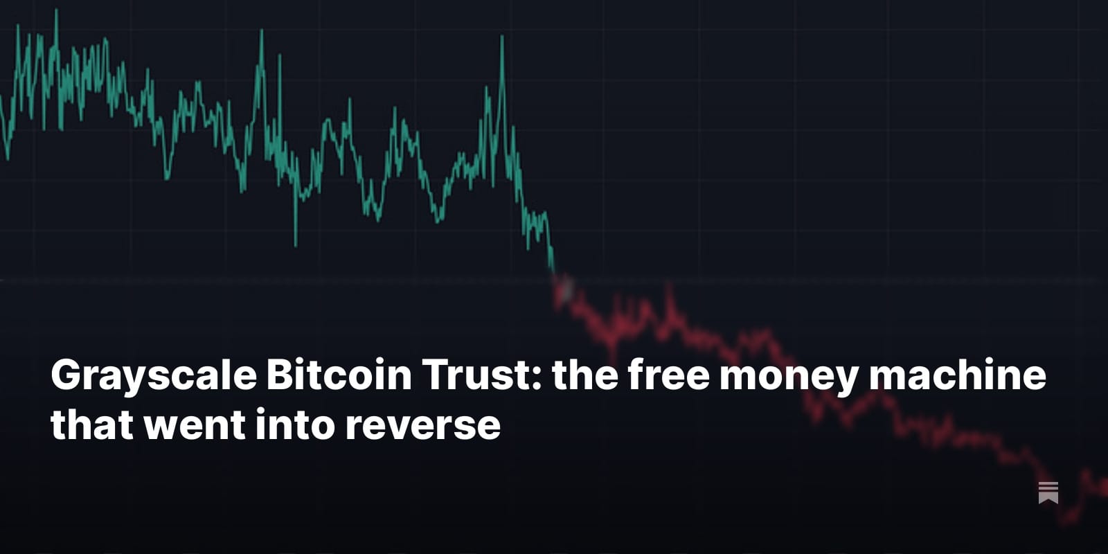 Grayscale Bitcoin Trust: the free money machine that went into reverse