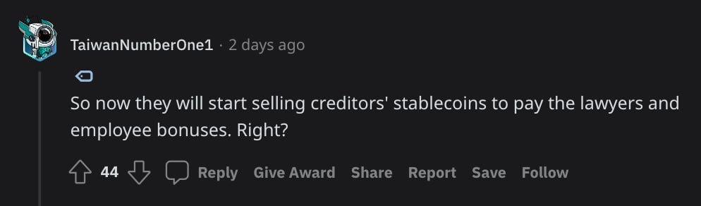 TaiwanNumberOne1 · 2 days ago   So now they will start selling creditors' stablecoins to pay the lawyers and employee bonuses. Right?