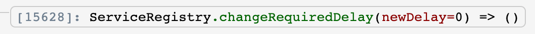 [15628]: ServiceRegistry.changeRequiredDelay(newDelay=0) => ()