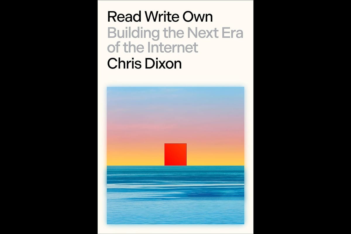 Review: Chris Dixon's Read Write Own