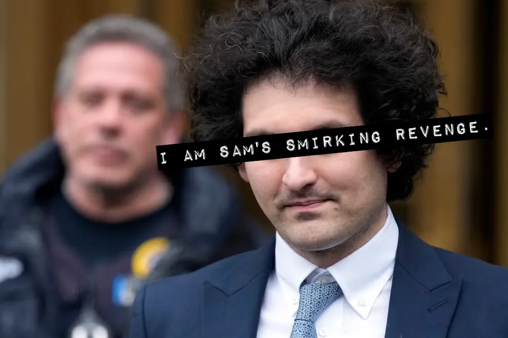 A photograph of Sam Bankman-Fried in a suit, with &quot;I am Sam's smirking revenge&quot; overlaid in a label-maker style font ov
