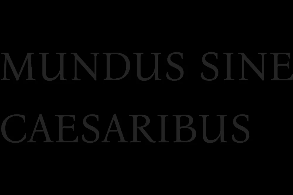 “Mundus sine Caesaribus” in dark grey, all-caps, gothic font on a black background